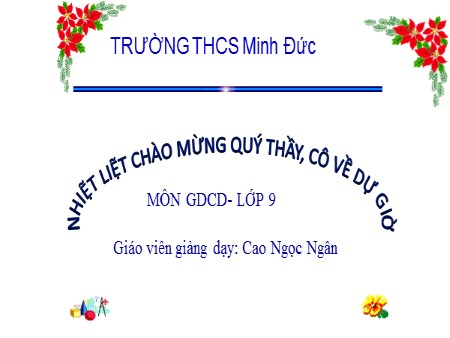 Bài giảng Giáo dục công dân Khối 9 - Tiết 1,Bài 13: Quyền tự do kinh doanh và nghĩa vụ đóng thuế - Cao Ngọc Ngân