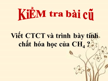 Bài giảng Hóa học 9 - Tiết 46, Bài 37: Etilen