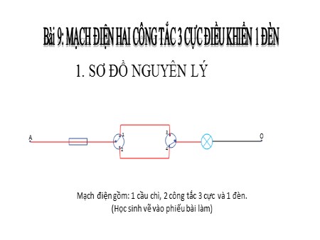 Bài giảng Công nghệ 9 - Bài 9: Mạch điện hai công tắc 3 cực điều khiển 1 đèn