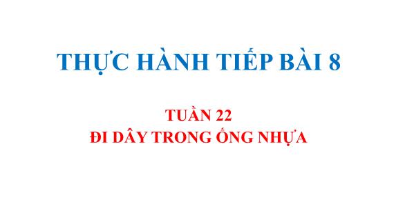 Bài giảng Công nghệ Khối 9 - Tuần 22+23