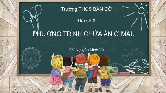 Bài giảng Đại số 8 - Bài: Phương trình chứa ẩn ở mẫu - Nguyễn Minh Vũ