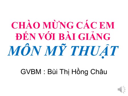 Bài giảng Mĩ thuật 7 - Tiết 16, Bài 25: Vẽ trang trí Trang trí đĩa tròn - Bùi Thị Hồng Châu