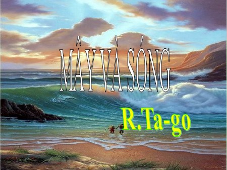 Bài giảng Ngữ văn 6 - Bài: Mây và sóng