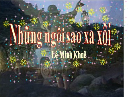 Bài giảng Ngữ văn 9 - Bài: Những ngôi sao xa xôi