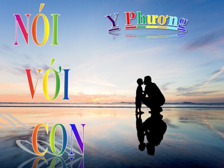 Bài giảng Ngữ văn 9 - Bài: Nói với con