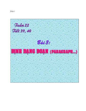 Bài giảng Tin học 6 - Tiết 39+40, Bài 3: Định dạng đoạn (Paragraph...)