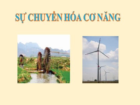 Bài giảng Vật lý 8 - Bài: Sự chuyển hóa cơ năng