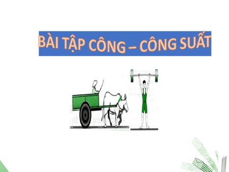 Bài giảng Vật lý 8 - Bài tập: Công và công suất