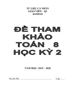Bộ đề tham khảo học kỳ 2 môn Toán Lớp 8 - Năm học 2019-2020 - Phòng Giáo dục và Đào tạo Quận 3