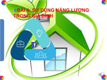 Bài giảng Công nghệ Lớp 6 (Cánh diều) - Bài 4: Sử dụng năng lượng trong gia đình