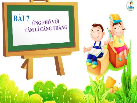 Bài giảng Giáo dục công dân 7 (Cánh diều) - Bài 7: Ứng phó với tâm lí căng thẳng