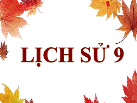 Bài giảng Lịch sử 9 - Chương IV - Bài 11: Trật tự thế giới mới sau chiến tranh thế giới thứ hai