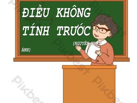 Bài giảng Ngữ văn 6 - Văn bản 2 - Bài 9: Điều không tính trước