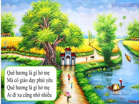 Bài giảng Ngữ Văn 8 - Tiết 80+81: Quê hương