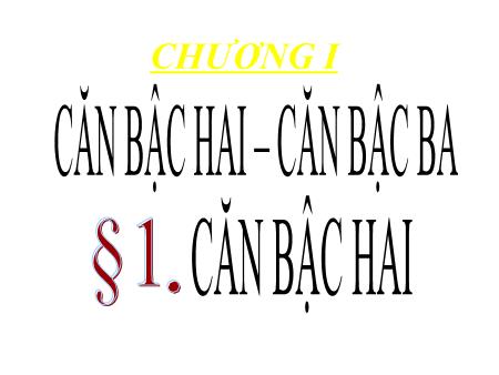 Bài giảng Toán 9 - Chương 1: Căn bậc hai - Căn bậc ba - Bài 1: Căn bậc 2