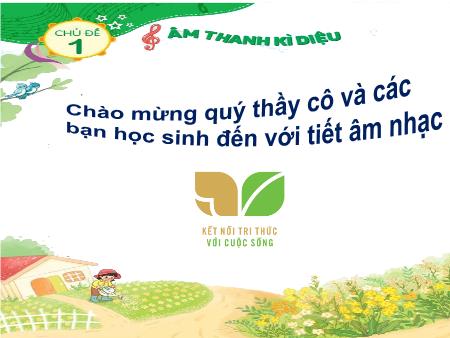 Bài giảng Âm nhạc 1 (Kết nối tri thức) - Chủ đề 7: Gia đình - Tiết 1