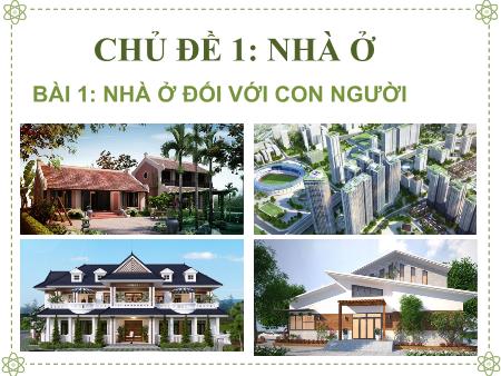 Bài giảng Công nghệ 6 - Bài 1: Nhà ở đối với con người