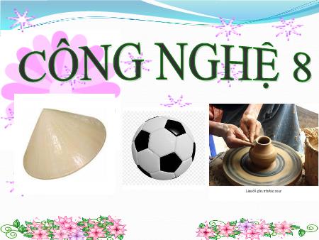 Bài giảng Công nghệ 8 - Bài 6: Bản vẽ các khối tròn xoay