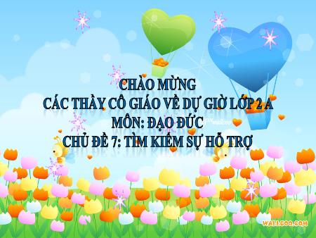 Bài giảng Đạo đức 2 - Bài 11: Tìm kiếm sự hỗ trợ khi ở nhà (Tiết 1) - Vũ Thị Kim Anh