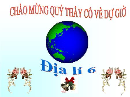 Bài giảng Địa lí 6 - Bài 7: Chuyển động tự quay quanh trục của Trái Đất và hệ quả