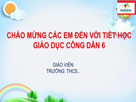 Bài giảng Giáo dục công dân 6 - Bài 5: Tự lập