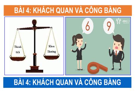 Bài giảng Giáo dục công dân 9 (Cánh diều) - Bài 4: Khách quan và công bằng