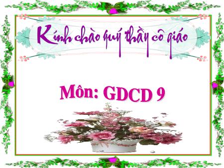 Bài giảng Giáo dục công dân 9 - Tình hữu nghị giữa các dân tộc trên thế giới