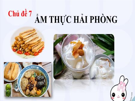 Bài giảng Giáo dục địa phương 7 - Ẩm thực Hải Phòng