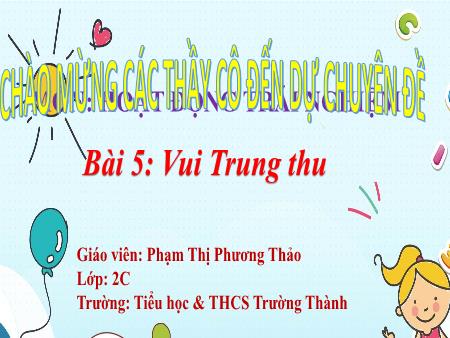 Bài giảng Hoạt động trải nghiệm 2 - Bài 5: Vui Trung thu - Phạm Thị Phương Thảo