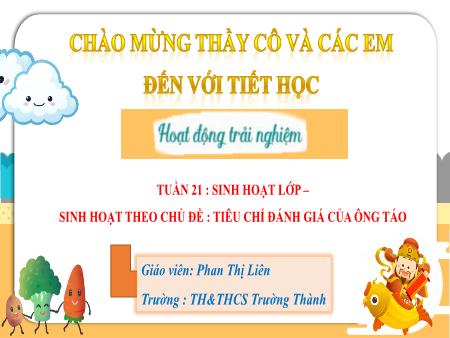 Bài giảng Hoạt động trải nghiệm 3 - Tuần 21: Tiêu chí đánh giá của ông Táo (Tiết 3) - Phan Thị Liên