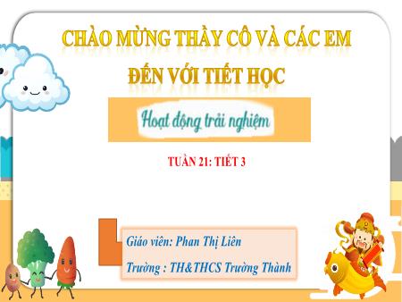 Bài giảng Hoạt động trải nghiệm 5 (Kết nối tri thức) - Tuần 21: Sinh hoạt lớp (Tiết 3)