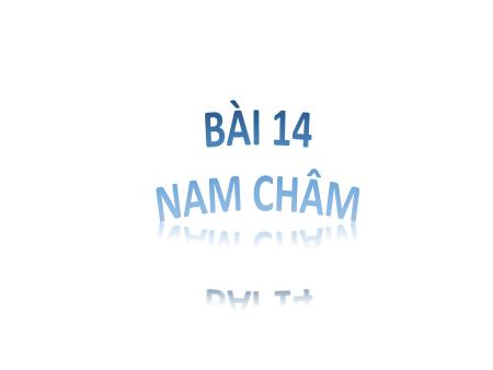 Bài giảng Khoa học tự nhiên 7 - Bài 14: Nam châm