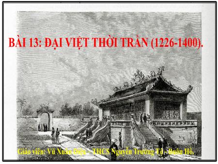 Bài giảng Lịch sử 7 - Bài 13: Đại Việt thời Trần (1226 - 1400)