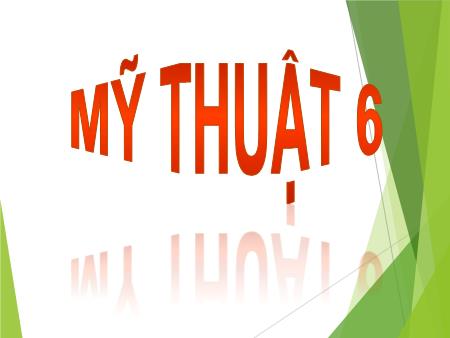 Bài giảng Mĩ Thuật 6 - Bài 1: Những hình vẽ trong hang động