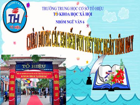 Bài giảng Ngữ Văn 6 - Văn bản: Thánh Gióng (Truyền thuyết) - Trường THCS Tô Hiệu
