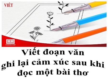 Bài giảng Ngữ Văn 7 - Viết đoạn văn ghi lại cảm xúc sau khi đọc một bài thơ