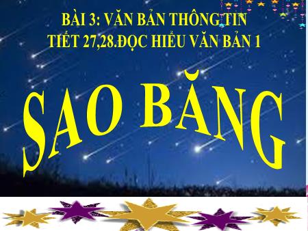 Bài giảng Ngữ văn 9 - Bài 3: Văn bản thông tin - Đọc hiểu văn bản: Sao băng