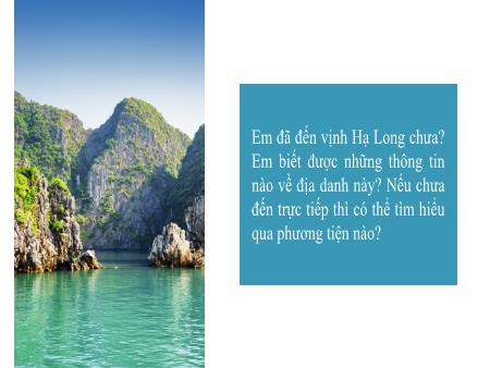 Bài giảng Ngữ văn 9 - Bài 3: Văn bản thông tin - Vịnh Hạ Long: Một kì quan thiên nhiên độc đáo và tuyệt mĩ