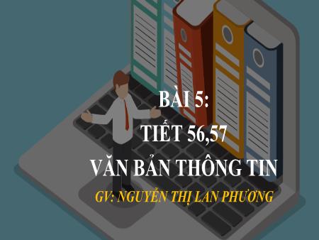 Bài giảng Ngữ văn Lớp 7 - Bài 5: Văn bản thông tin - Tiết 56+57: Ca Huế - Nguyễn Thị Lan Phương