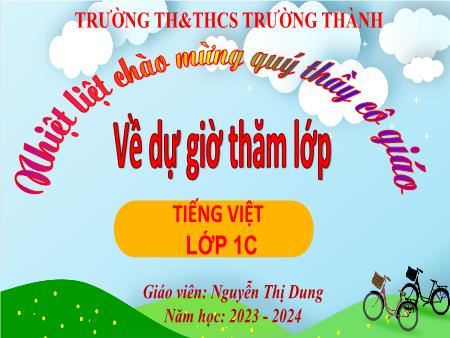 Bài giảng Tiếng Việt 1 (Kết nối tri thức) - Đèn giao thông (Tiết 1) - Năm học 2023-2024 - Nguyễn Thị Dung