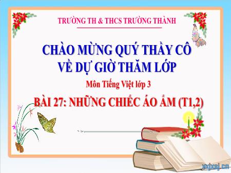 Bài giảng Tiếng Việt 3 - Bài 27: Những chiếc áo ấm (Tiết 1+2)