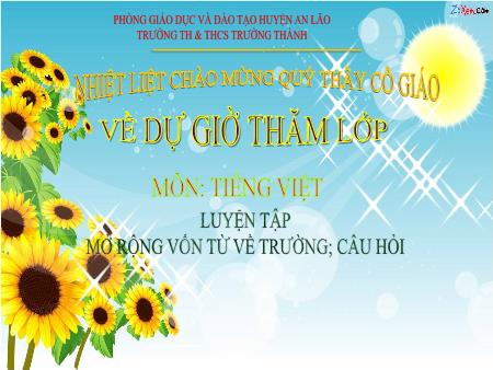 Bài giảng Tiếng Việt 3: Luyện tập mở rộng vốn từ về trường - Câu hỏi - Trường TH & THCS Trường Thành
