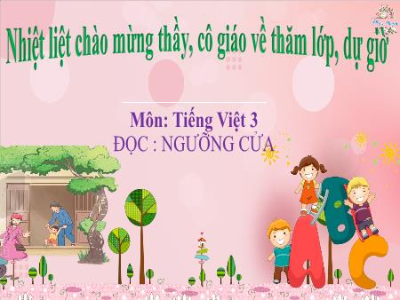 Bài giảng Tiếng Việt 3 (Tập đọc) sách Kết nối tri thức - Bài 17: Ngưỡng cửa