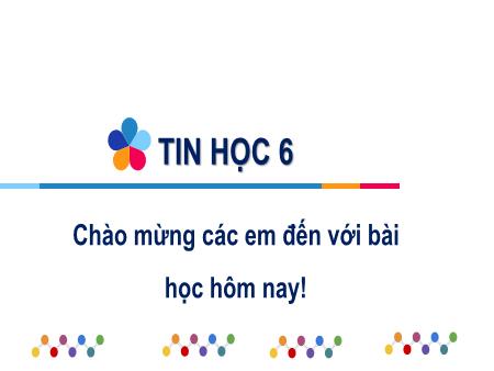Bài giảng Tin học 6 - Bài 3: Giới thiệu máy tìm kiếm