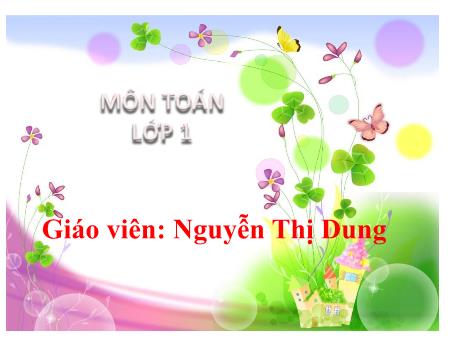 Bài giảng Toán 1 - Bài 21: Số có hai chữ số - Guyễn Thị Dung