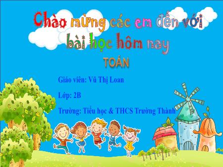 Bài giảng Toán 2 - Bài 10: Phép trừ (qua 10) trong phạm vi 20 - Vũ Thị Loan