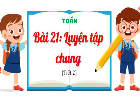 Bài giảng Toán 4 - Bài 21: Luyện tập chung (Tiết 2)