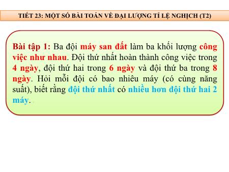 Bài giảng Toán 7 - Chương II - Tiết 23: Một số bài toán về đại lượng tỉ lệ nghịch (Tiết 1)