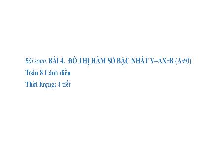 Bài giảng Toán 8 (Cánh diều) - Bài 4: Đồ thị hàm số bậc nhất y=ax+b (a≠0)