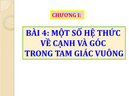 Bài giảng Toán 9 - Bài 4: Một số hệ thức về cạnh và góc trong tam giác vuông